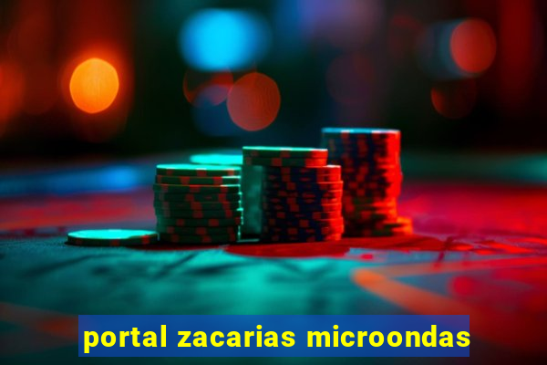 portal zacarias microondas